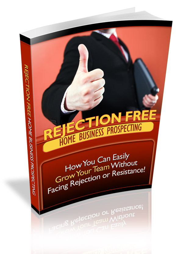 Rejection Free Home Business Prospecting